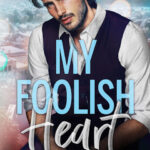 My Foolish Heart by Cissy Mecca book cover