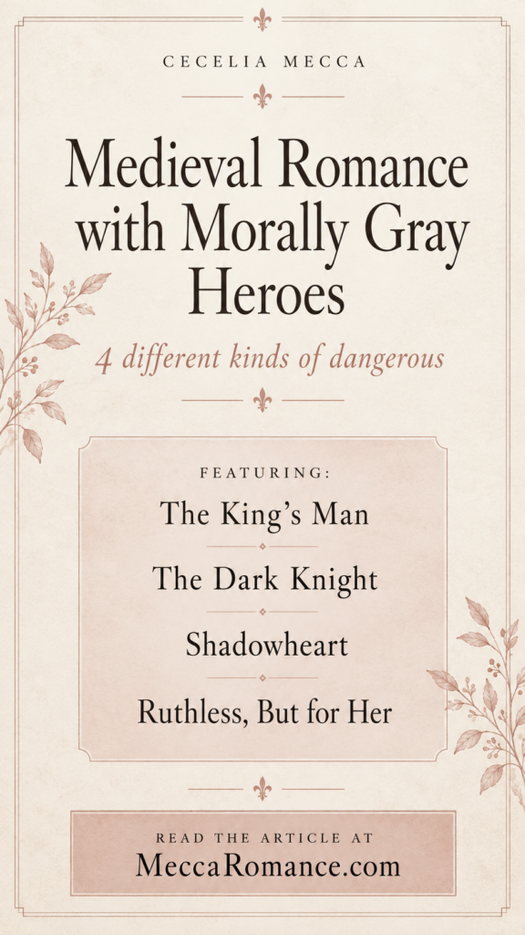 Medieval Romance Books with Morally Gray Heroes: Four Different Kinds of Dangerous